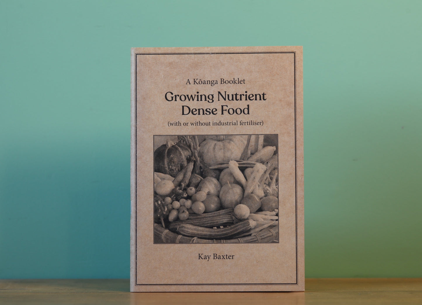 Koanga Booklet - Growing Nutrient Dense Food